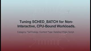 SCHED_BATCH Explained: Maximize CPU Utilization for Non-Interactive Linux Server Jobs