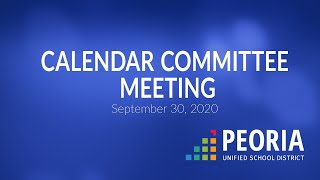 Peoria Unified Calendar Committee Meeting September 30 2020