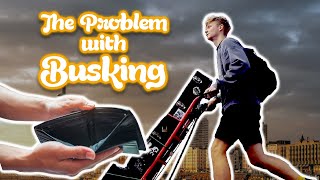 The Problem with Busking Full-Time...