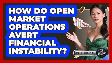 How Do Open Market Operations Avert Financial Instability? - Macroecon Experts