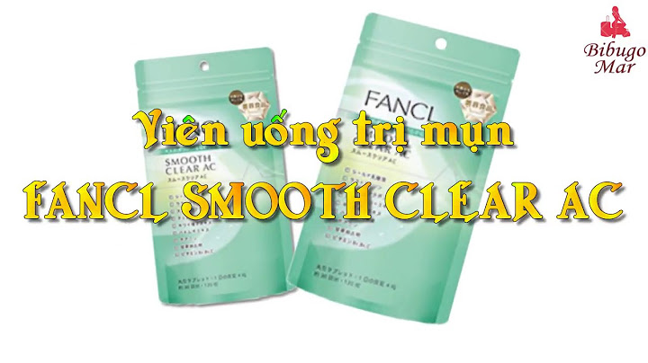 Review viên uống trị mụn fancl năm 2024