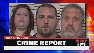 CHILD EXPLOITATION CHARGES FILED, DRUG TRAFFICKING ARREST | WHKY Crime Report, Weds. 6/17/26
