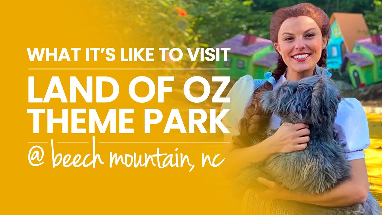 Land of Oz in Beech Mountain NC What is it like to visit the park