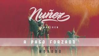 Miniatura de vídeo de "Nuñez - A Paso Forzado feat. Morodo"
