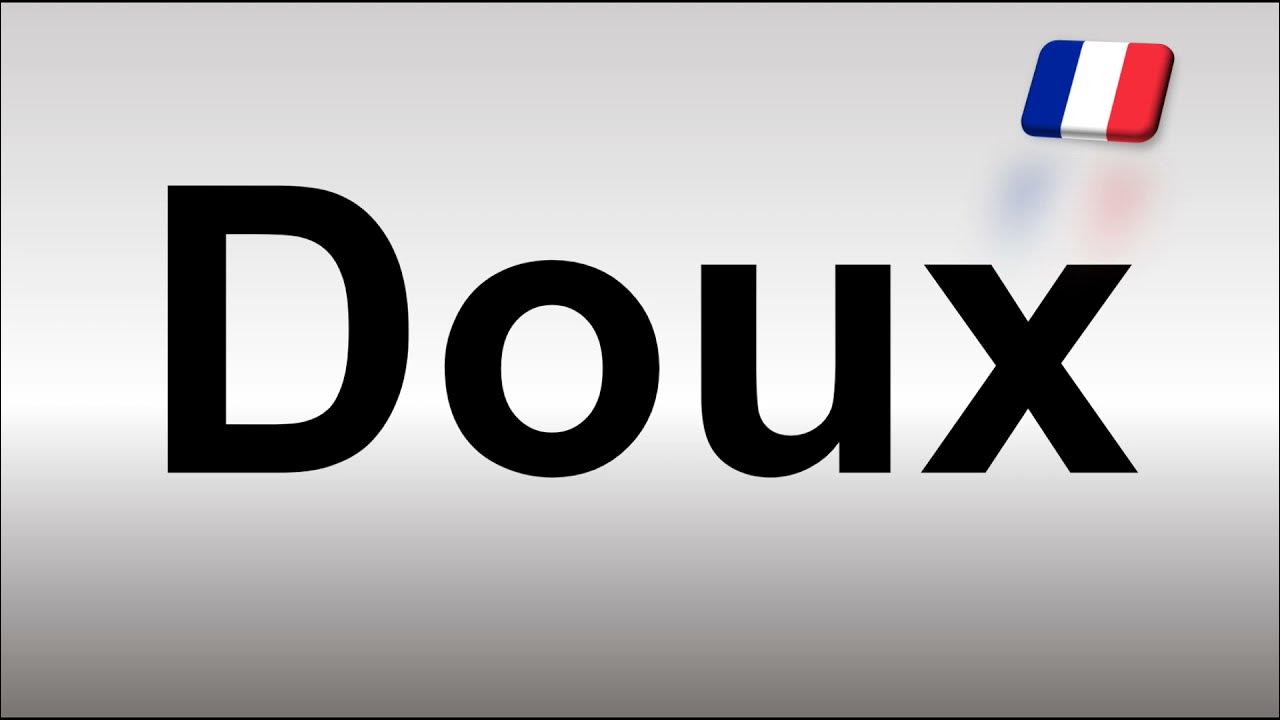 How to Pronounce Doux? (French) YouTube