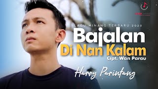 Harry Parintang -  Bajalan Di Nan Kalam Lagu Minang Terbaru 2020 (Substitle Bahasa Indonesia)