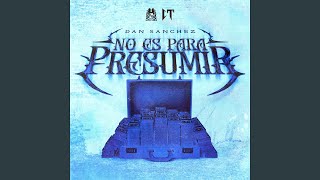 No Es Para Presumir
