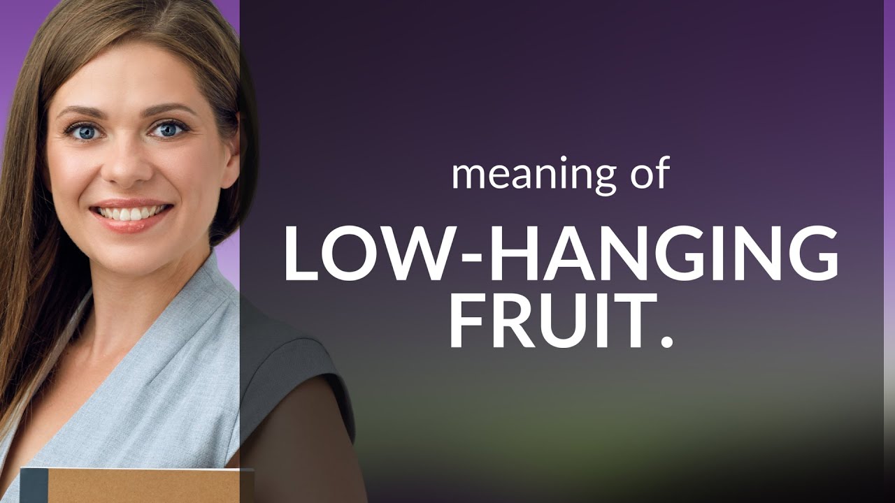 Unveiling Easy Opportunities: Understanding "Low-Hanging Fruit"