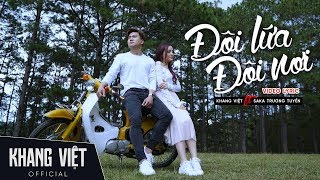 Đôi Lứa Đôi Nơi | Khang Việt Ft. Saka Trương Tuyền | Official Lyric Video