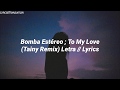 Bomba Estéreo - To My Love (Tainy Remix) // Letra en español ; Letra en Inglés