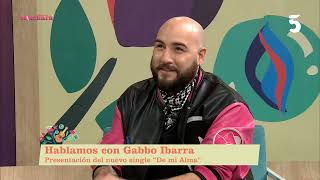 Charlamos con Gabbo Ibarra, cantante