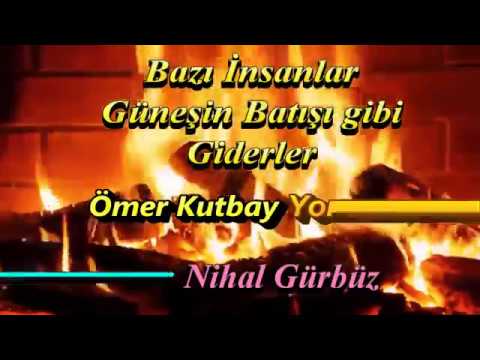 Bazı İnsanlar Güneşin Batışı Gibi Giderler - Nihal Gürbüz / Yorum: Ömer Kutbay