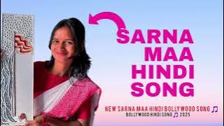 Sarna maa Hindi Bollywood Song 🎵 #bollywood #hindi #indiansong #2025
