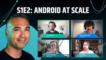 DevProdEng Showdown! S1E2: Android at Scale