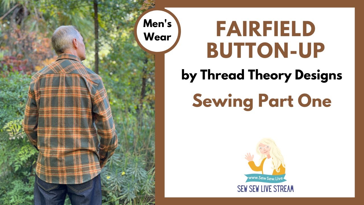 Sewing Fairfield Button Part 1 up by Thread Theory Designs 