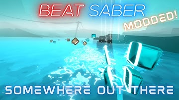 THE BEST BEATMAP! acloudyskye - Somewhere Out There【Beat Saber】(Expert+)