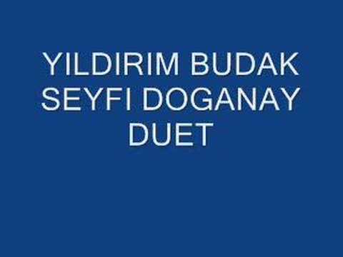 YILDIRIM BUDAK SEYFI DOGANAY DUET