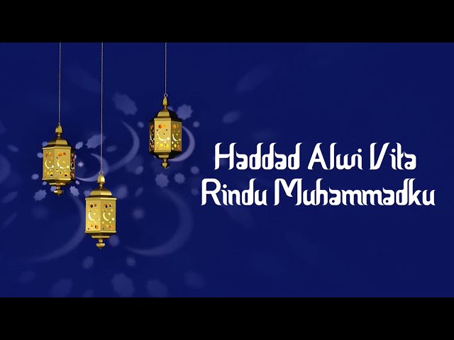 Haddad Alwi & Vita - Rindu Muhammadku (Lirik Video) class=