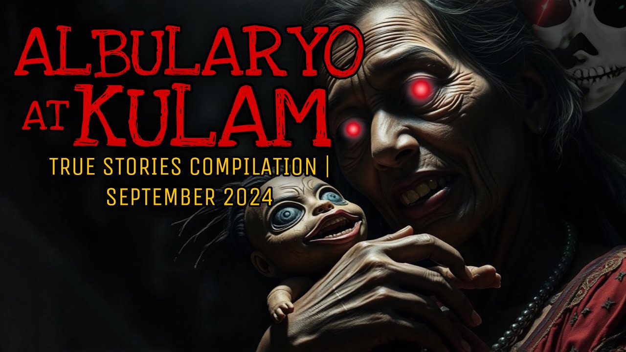ALBULARYO AT MANGKUKULAM | True Stories Compilation | September 2024 | Part 1