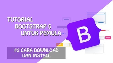 Tutorial Bootstrap 5 : Cara Download dan Install Bootstrap 5