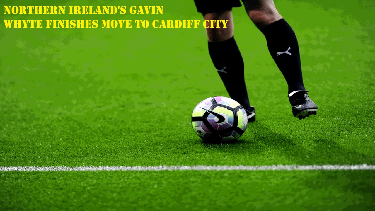 Northern Ireland's Gavin Whyte finishes move to Cardiff City