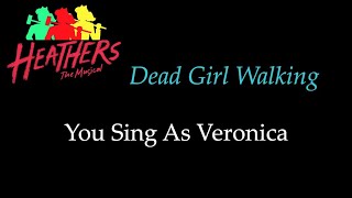 Heathers - Dead Girl Walking - Karaoke/Sing With Me: You Sing Veronica