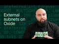 Oxide Feature Demo: External Subnets
