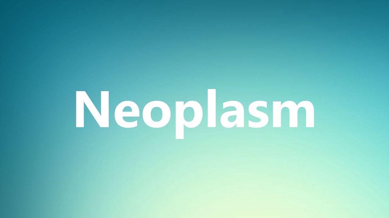 Neoplasm Medical Definition and Pronunciation YouTube