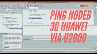 CARA MUDAH PING NODEB 3G HUAWEI MELALUI U2000