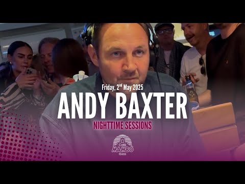 ANDY BAXTER | Café Mambo Ibiza Opening Party Friday 2 May 2025