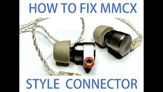 How To Fix MMCX Connector, Works with SHURE, TIN, and all other MMCX Type connection