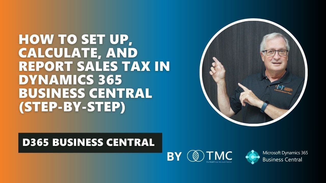 How to Set Up, Calculate, and Report Sales Tax in Dynamics 365 Business ...