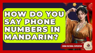 How Do You Say Phone Numbers In Mandarin? - China Cultural Expedition