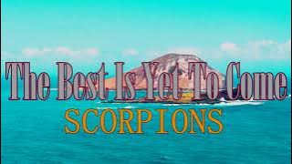 Download lagu The Best Is Yet To Come Scorpions Lyrics