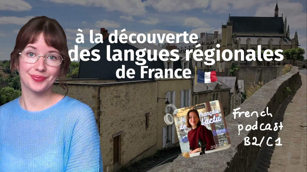 Le français de l'actu (B2/C1) - Quelles langues régionales sont parlées en France ?