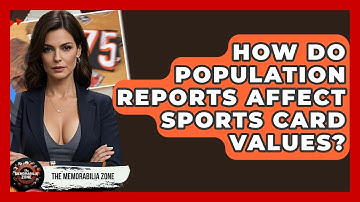 How Do Population Reports Affect Sports Card Values? - The Memorabilia Zone