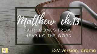 Matthew chapter 13 | ESV | dramatized audio