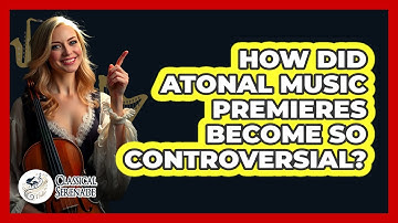 How Did Atonal Music Premieres Become So Controversial? - Classical Serenade