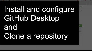 GitHub Desktop Setup and Repository Cloning