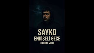 Sayko - Endişeli Gece 