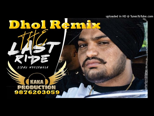 The Last Ride Dhol Remix Ver 2 Sidhu Moosewala KAKA PRODUCTION Latest Punjabi Songs 2022 class=