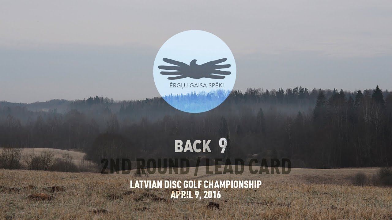 LATVIAN DISC GOLF CHAMPIONSHIP 2016 / 1st COMPETITION FINALS BACK9