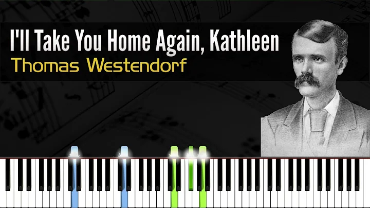 I'll Take You Home Again, Kathleen - Thomas Westen...