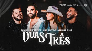 Video thumbnail of "Guilherme e Benuto, Ana Castela e Adriano Rhod - Duas Três (Videoclipe Oficial)"