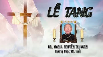 Lễ Tang Cụ Bà MARIA Nguyễn Thị Ngân 14 - 11 - 2025  Phần 2