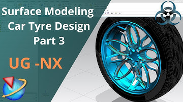 Siemens Unigraphics NX - Surface Modeling Example || Car Tyre Design Part 3 || Final Video