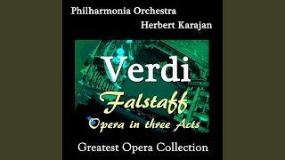 Falstaff, Act III, Scene 1: "Brava! Quelle corna saranno la mia gioia!" (Ford, Alice, Meg,...