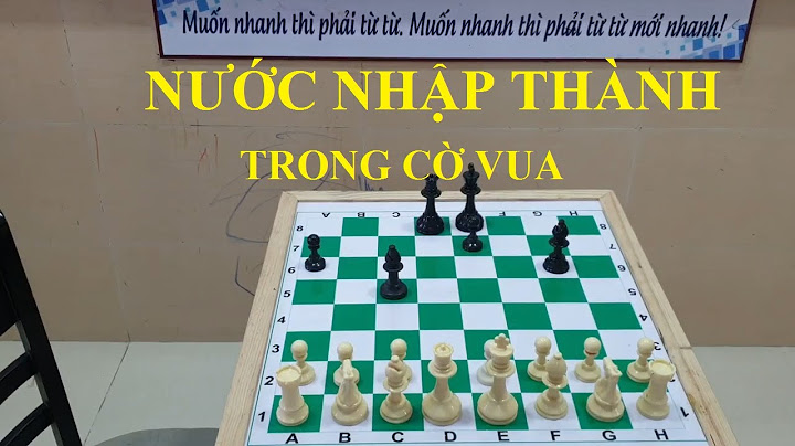 Hướng dẫn nhập thành trong cờ vua