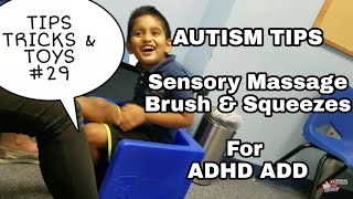 AUTISM ADHD ADD Stimming Tips Tricks Toys#29 Sensory Processing Deep Pressure Massage Brush Squeezes