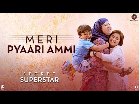 Meri Pyaari Ammi - Secret Superstar | Zaira Wasim | Aamir Khan | Amit Trivedi | Kausar | Meghna